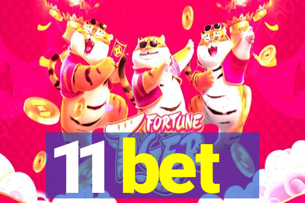 11 bet